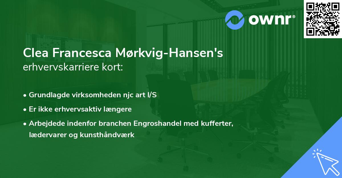 Clea Francesca Mørkvig-Hansen's erhvervskarriere kort