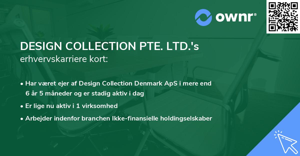 DESIGN COLLECTION PTE. LTD.'s erhvervskarriere kort