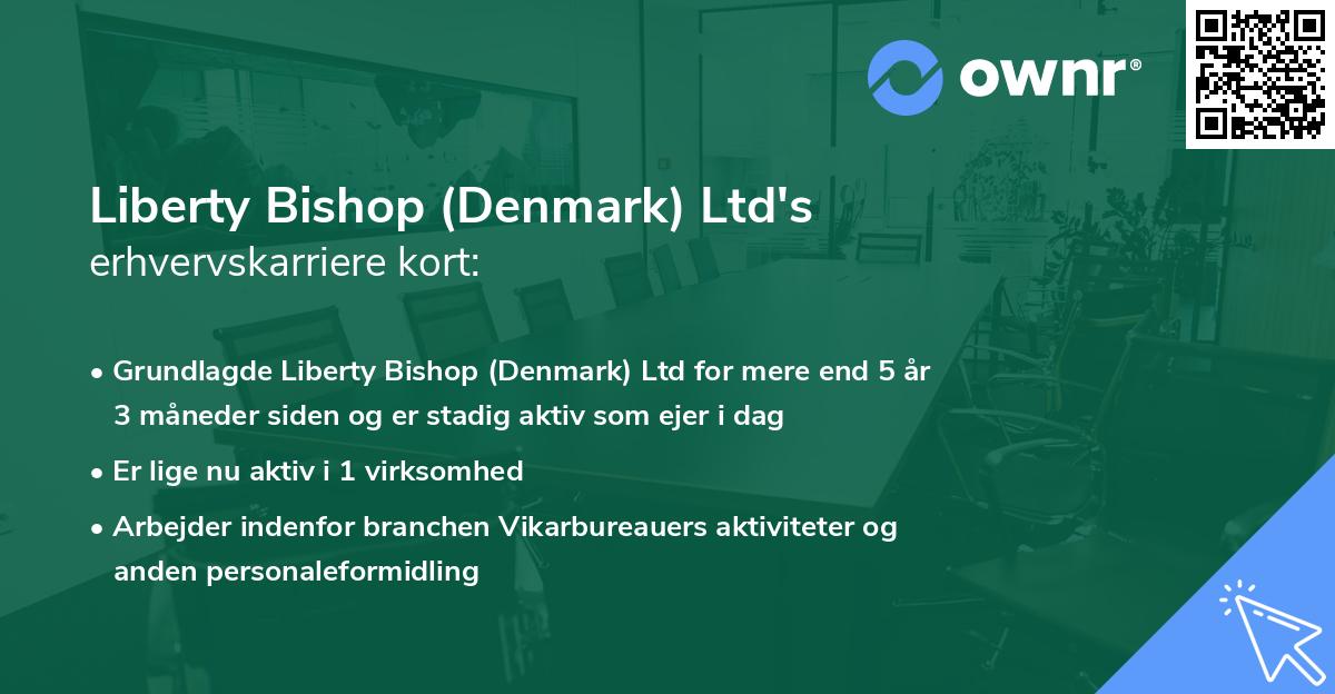 Liberty Bishop (Denmark) Ltd's erhvervskarriere kort