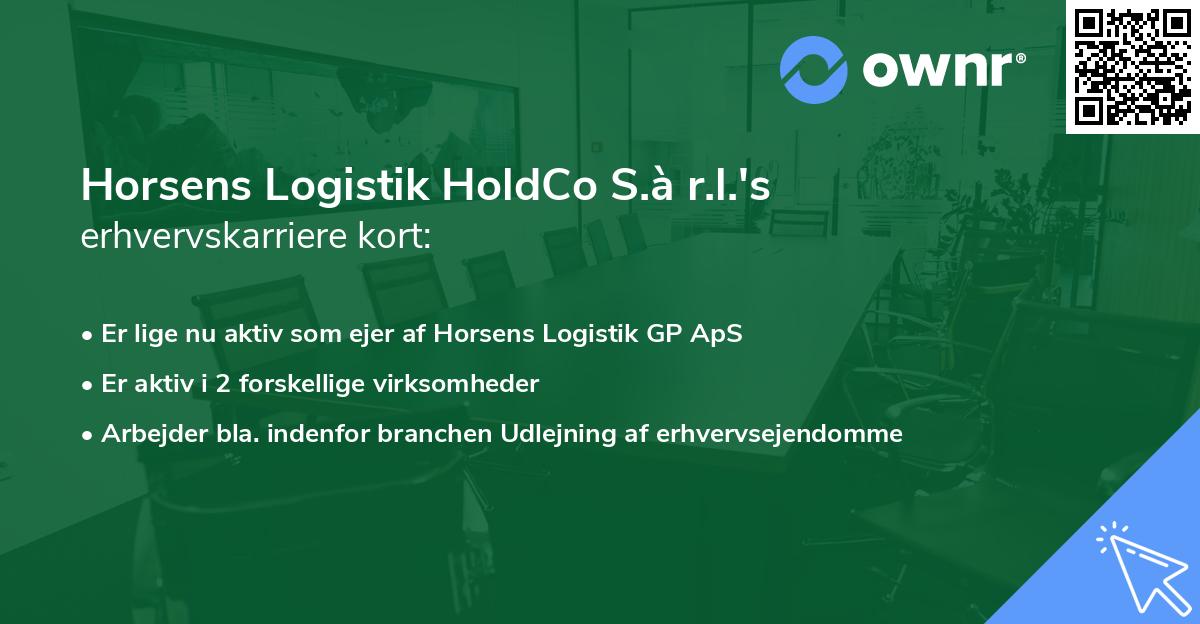 Horsens Logistik HoldCo S.à r.l.'s erhvervskarriere kort