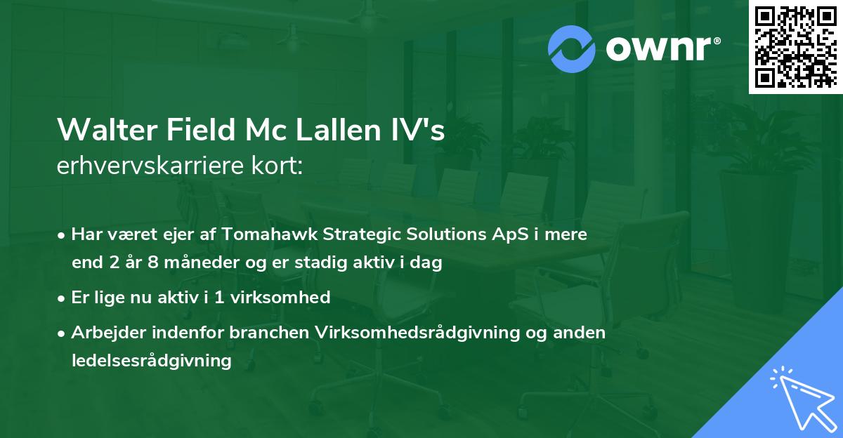 Walter Field Mc Lallen IV's erhvervskarriere kort