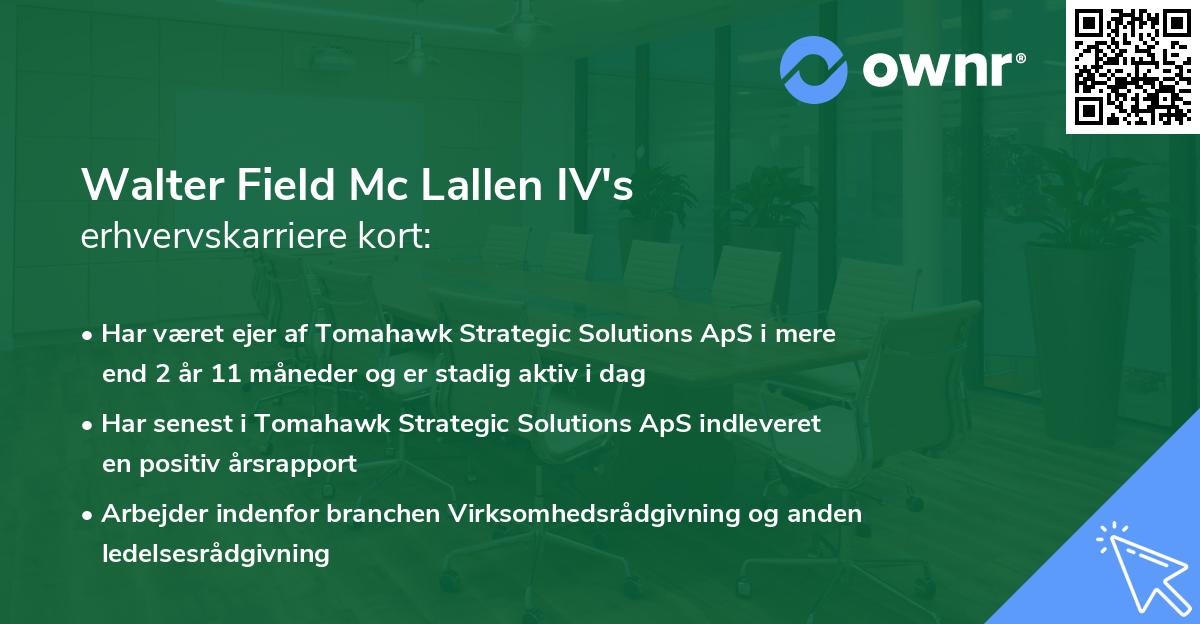 Walter Field Mc Lallen IV's erhvervskarriere kort