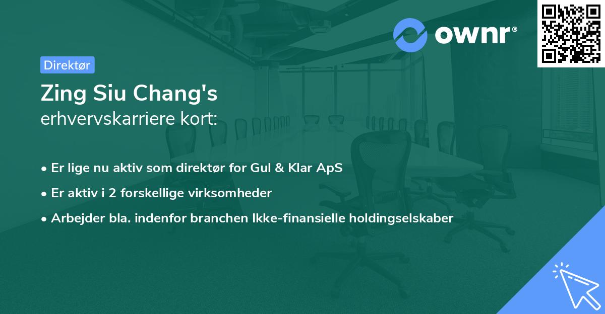Zing Siu Chang's erhvervskarriere kort