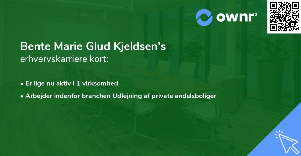 Bente Marie Glud Kjeldsen's erhvervskarriere kort