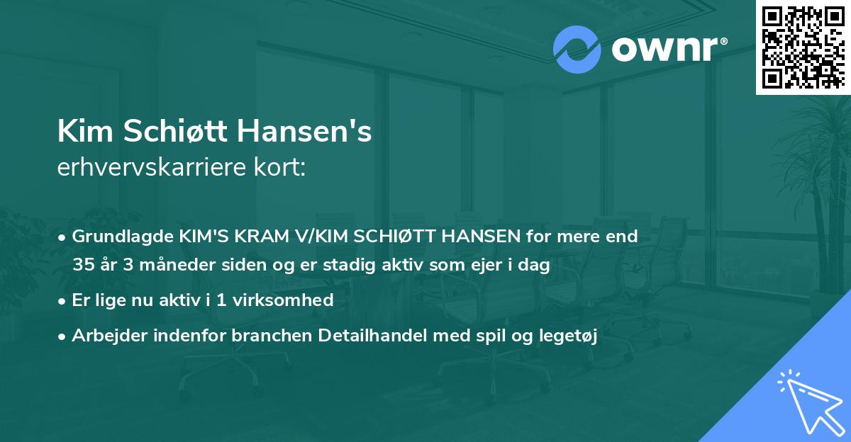 Kim Schiøtt Hansen's erhvervskarriere kort