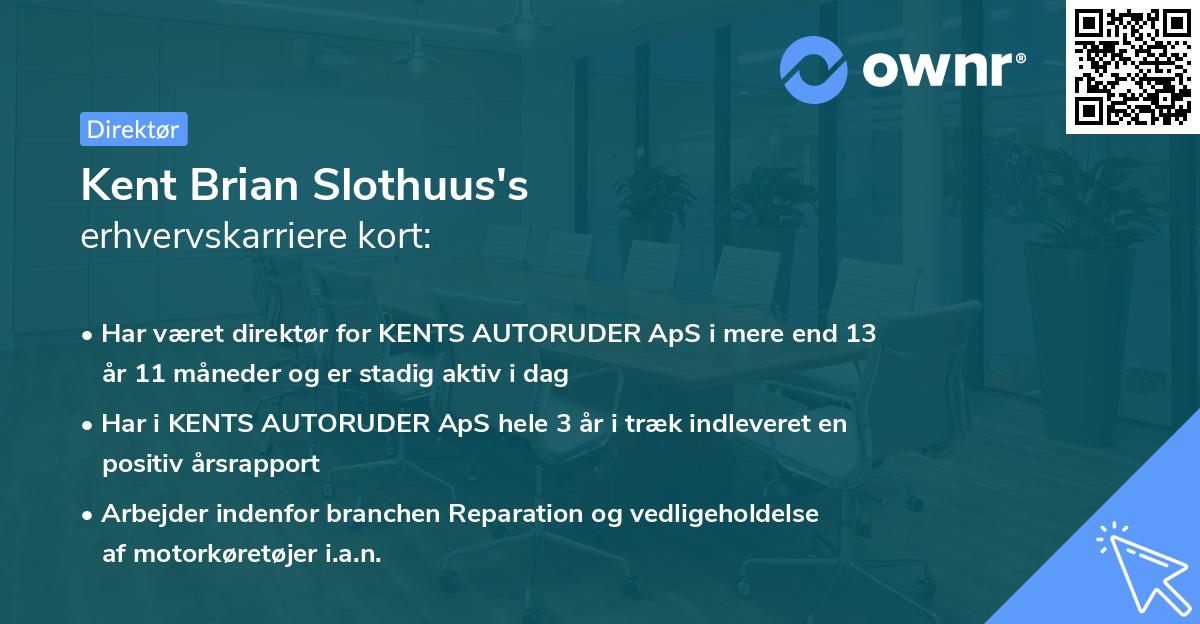 Kent Brian Slothuus's erhvervskarriere kort