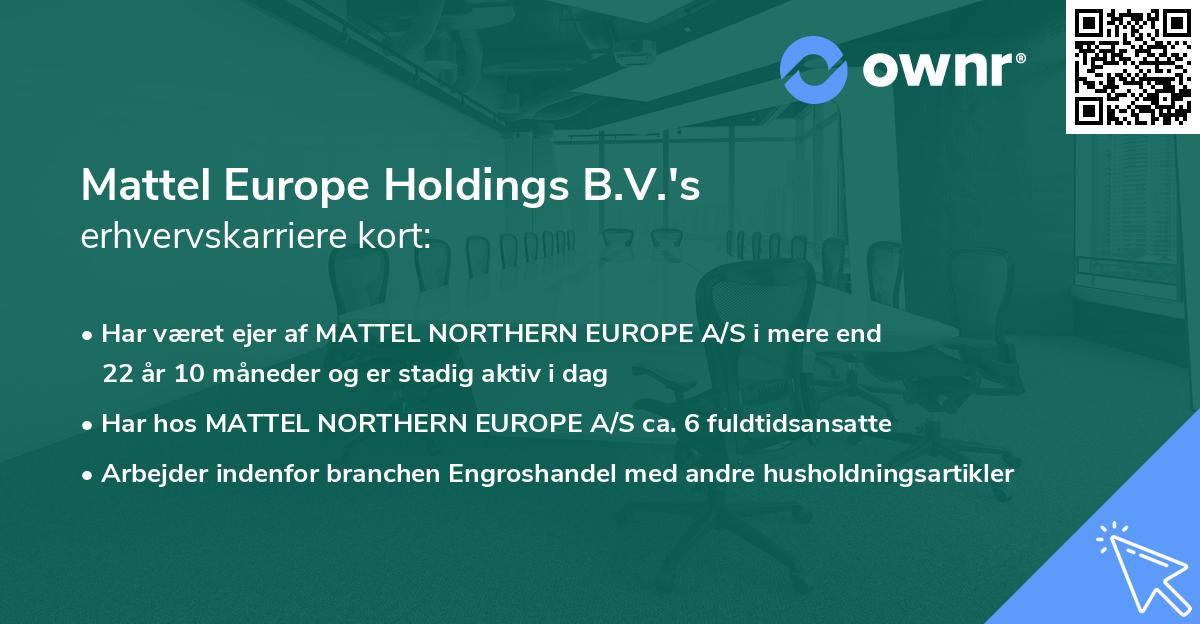 Mattel Europe Holdings B.V.'s erhvervskarriere kort