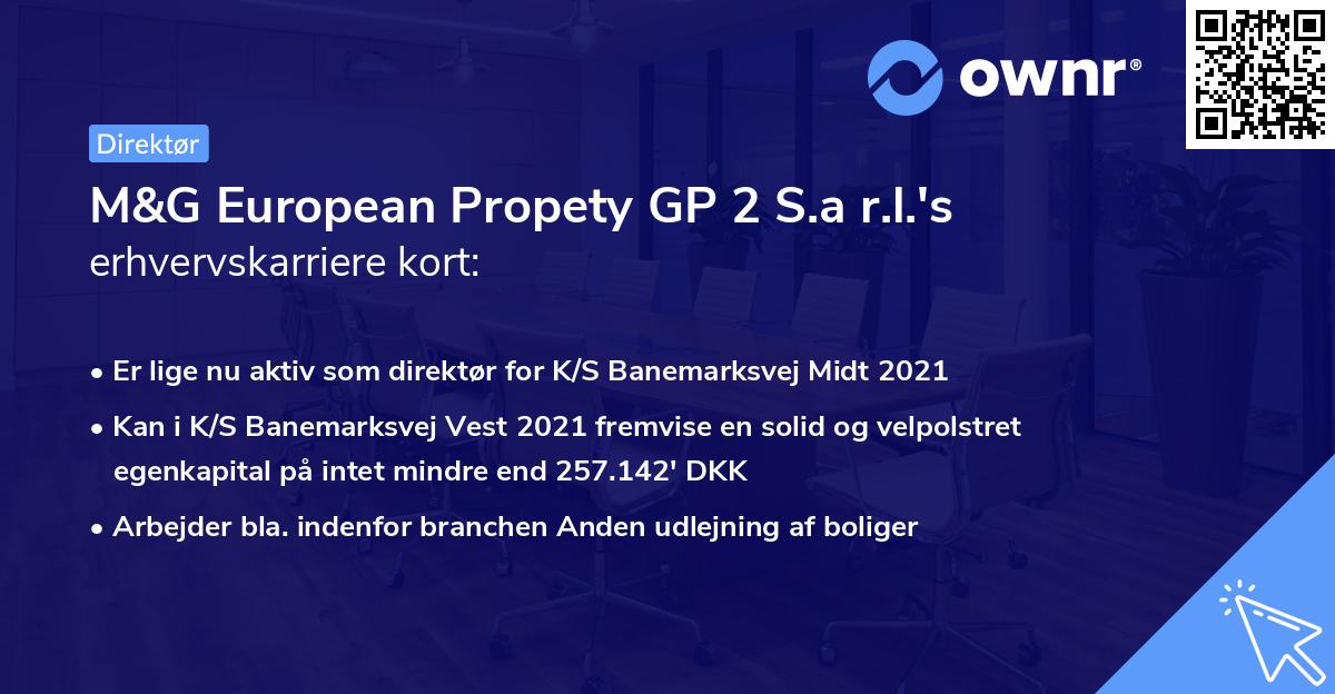 M&G European Propety GP 2 S.a r.l.'s erhvervskarriere kort