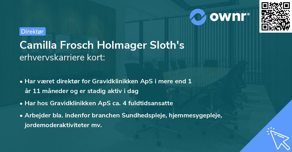 Camilla Frosch Holmager Sloth's erhvervskarriere kort