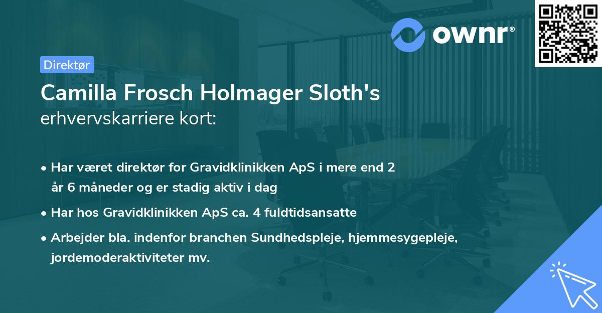 Camilla Frosch Holmager Sloth's erhvervskarriere kort