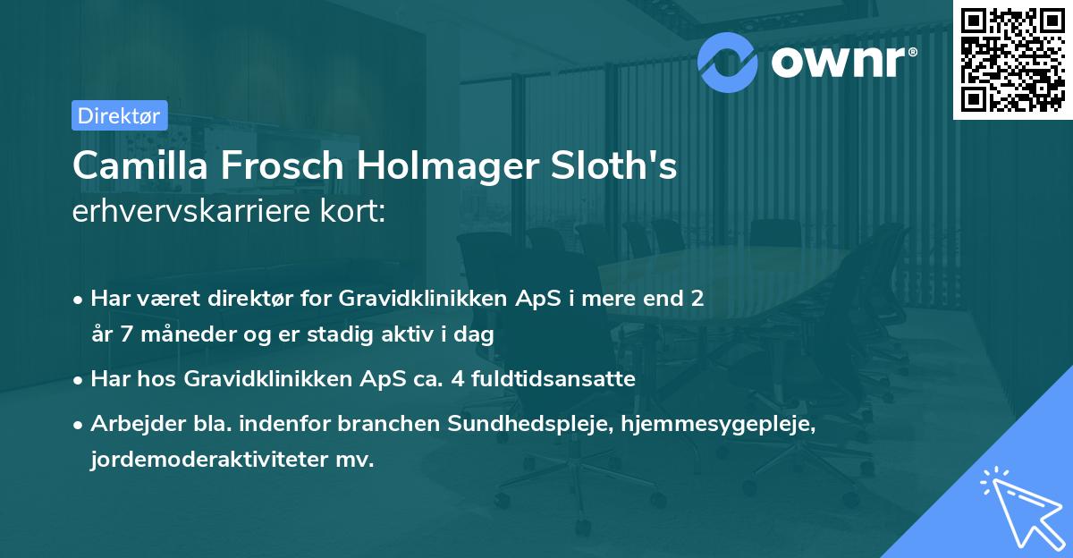 Camilla Frosch Holmager Sloth's erhvervskarriere kort