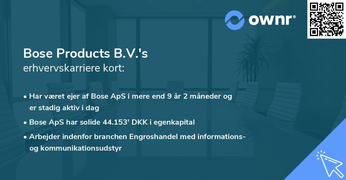 Bose Products B.V.'s erhvervskarriere kort
