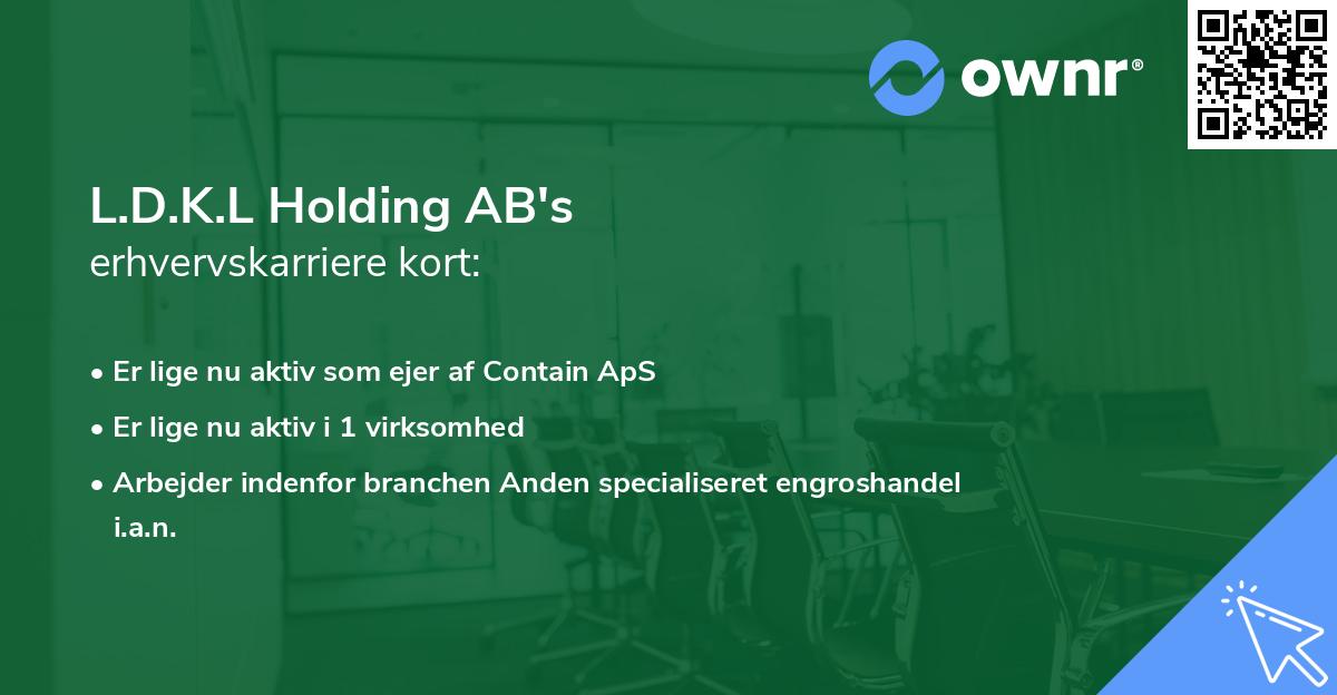 L.D.K.L Holding AB's erhvervskarriere kort