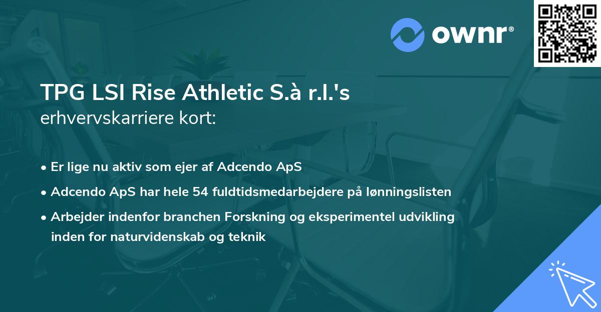 TPG LSI Rise Athletic S.à r.l.'s erhvervskarriere kort
