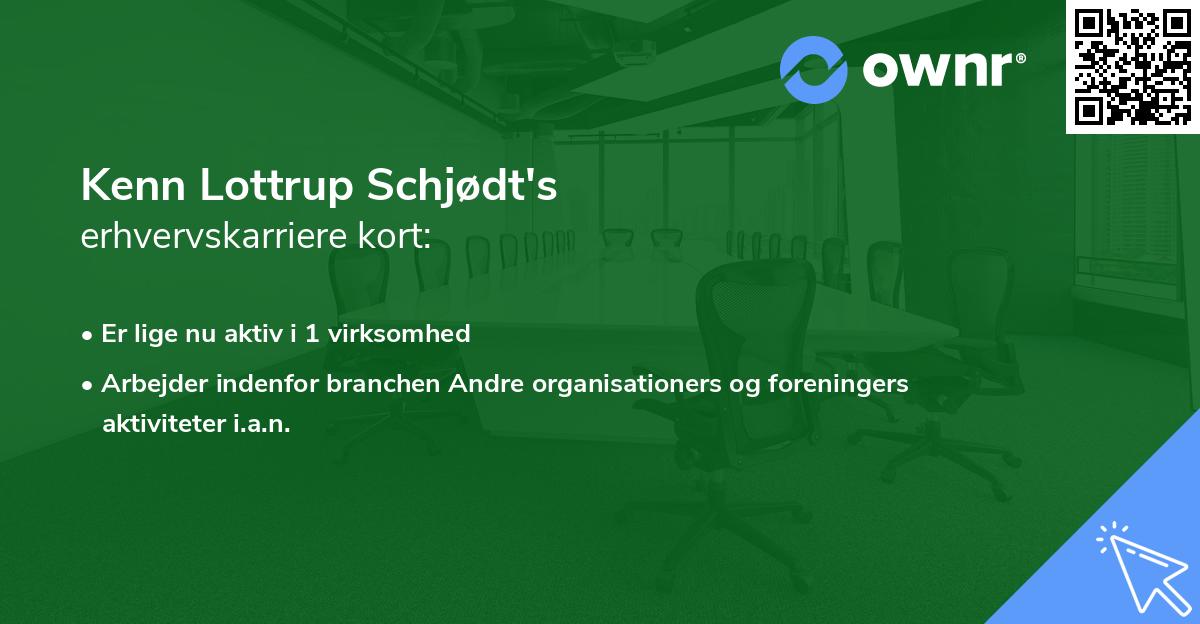 Kenn Lottrup Schjødt's erhvervskarriere kort