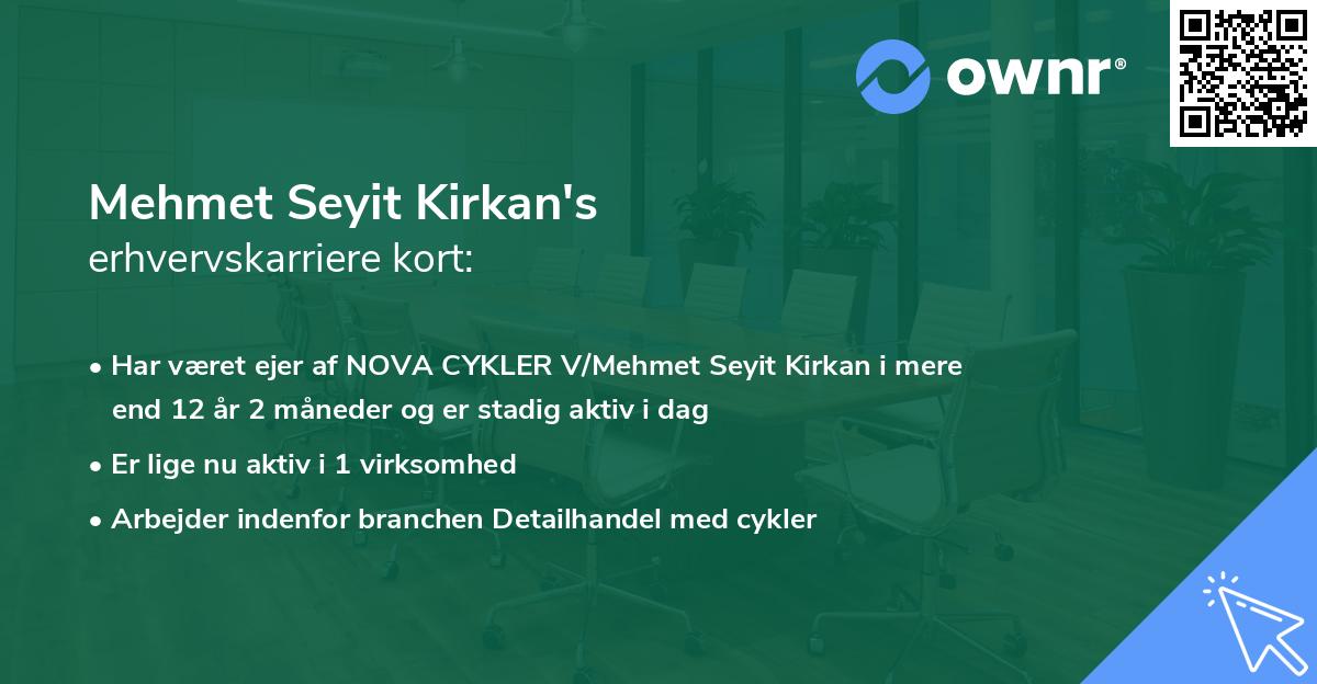 Mehmet Seyit Kirkan's erhvervskarriere kort