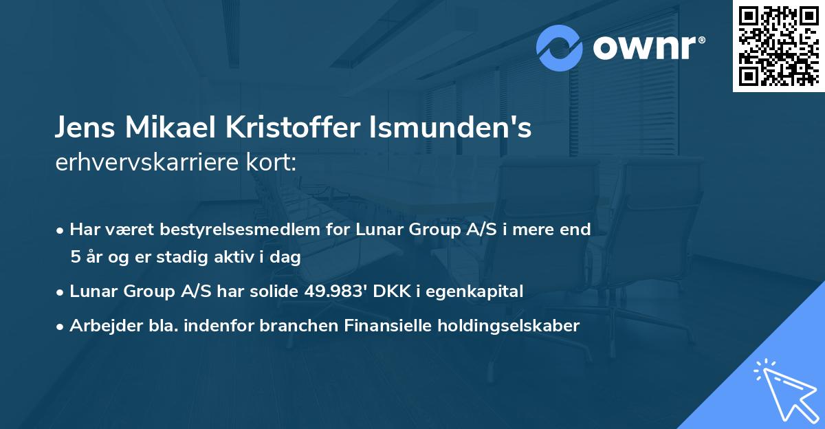 Jens Mikael Kristoffer Ismunden's erhvervskarriere kort