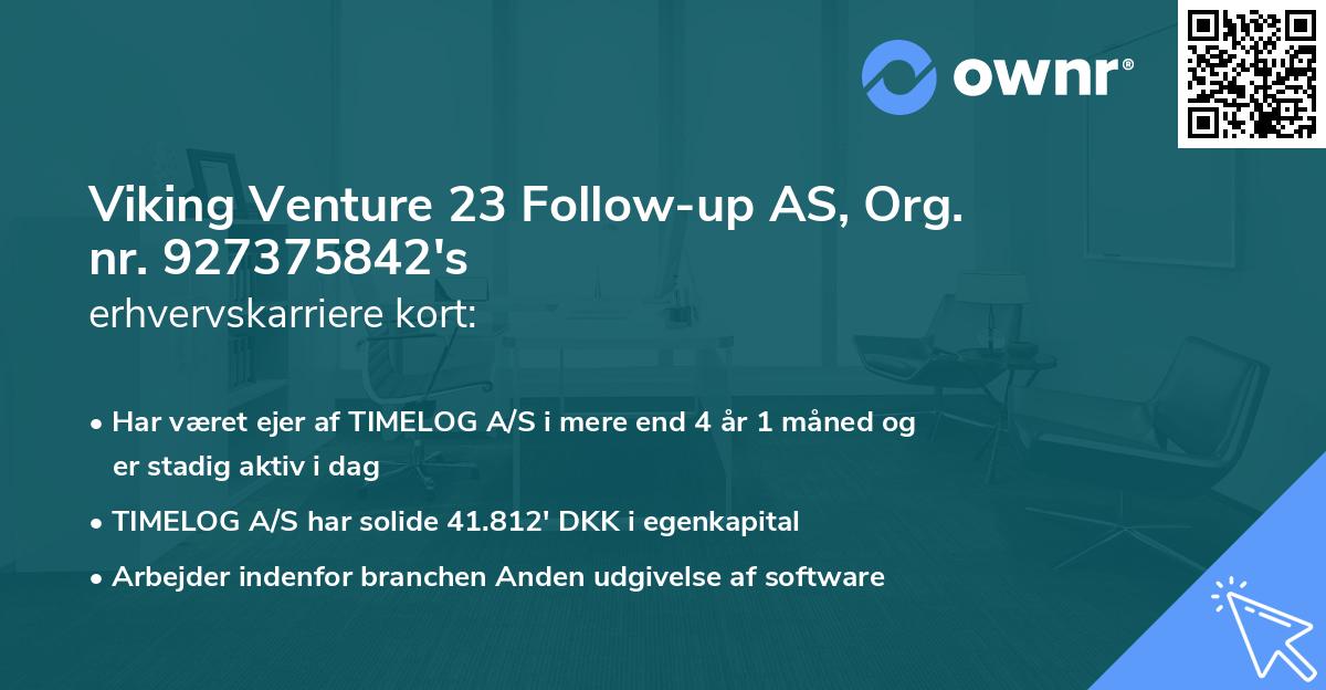 Viking Venture 23 Follow-up AS, Org. nr. 927375842's erhvervskarriere kort