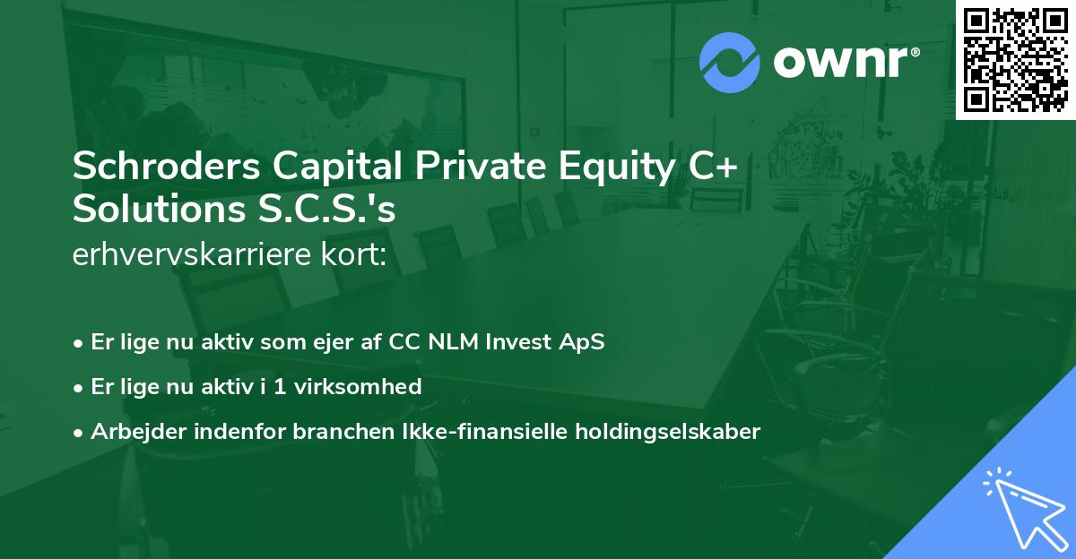 Schroders Capital Private Equity C+ Solutions S.C.S.'s erhvervskarriere kort