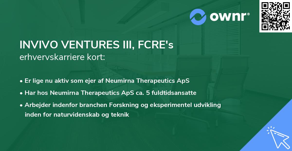INVIVO VENTURES III, FCRE's erhvervskarriere kort