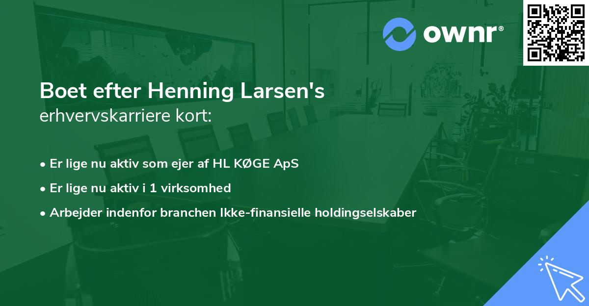 Boet efter Henning Larsen's erhvervskarriere kort
