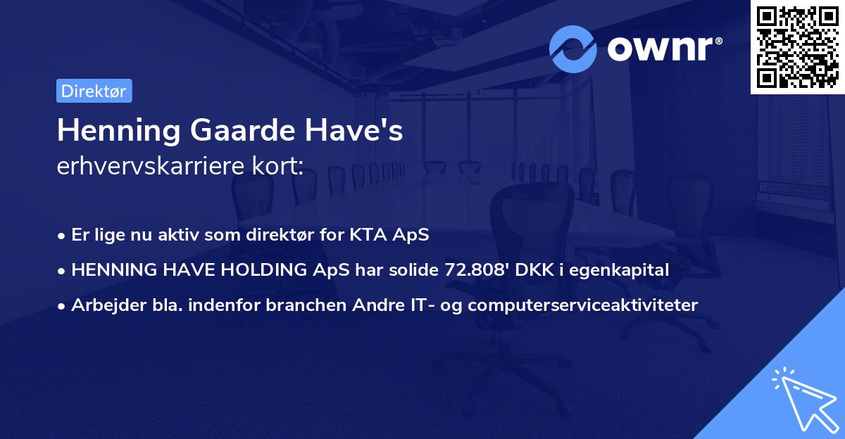 Henning Gaarde Have's erhvervskarriere kort