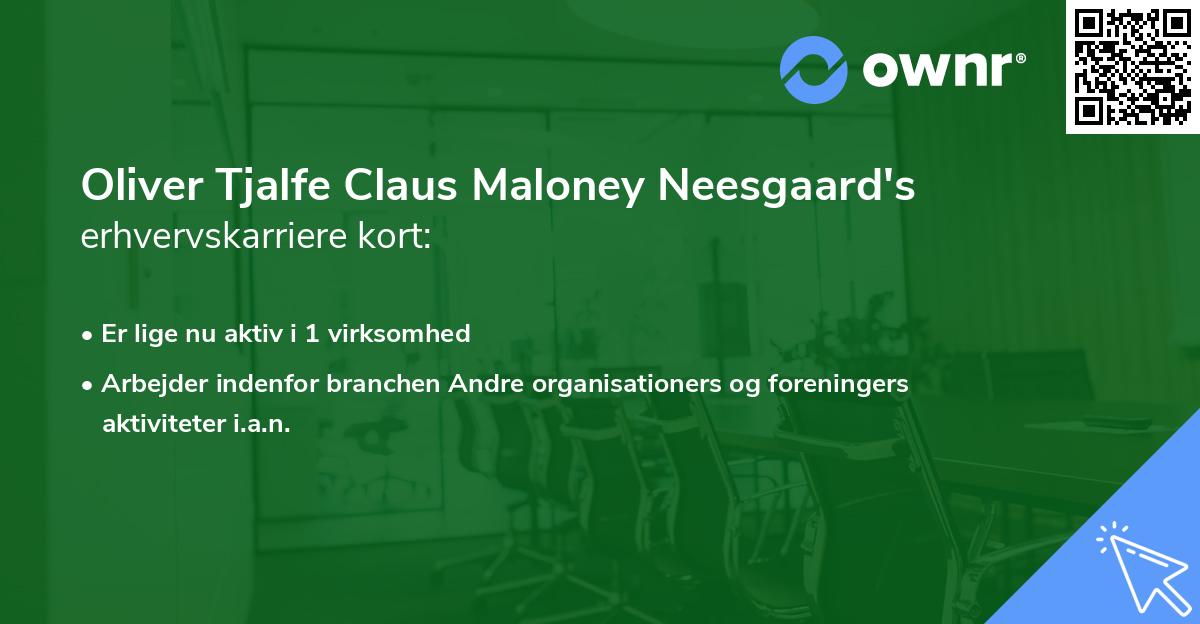 Oliver Tjalfe Claus Maloney Neesgaard's erhvervskarriere kort