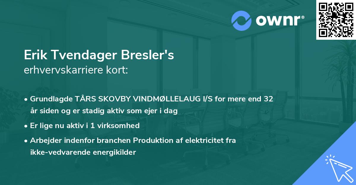 Erik Tvendager Bresler's erhvervskarriere kort