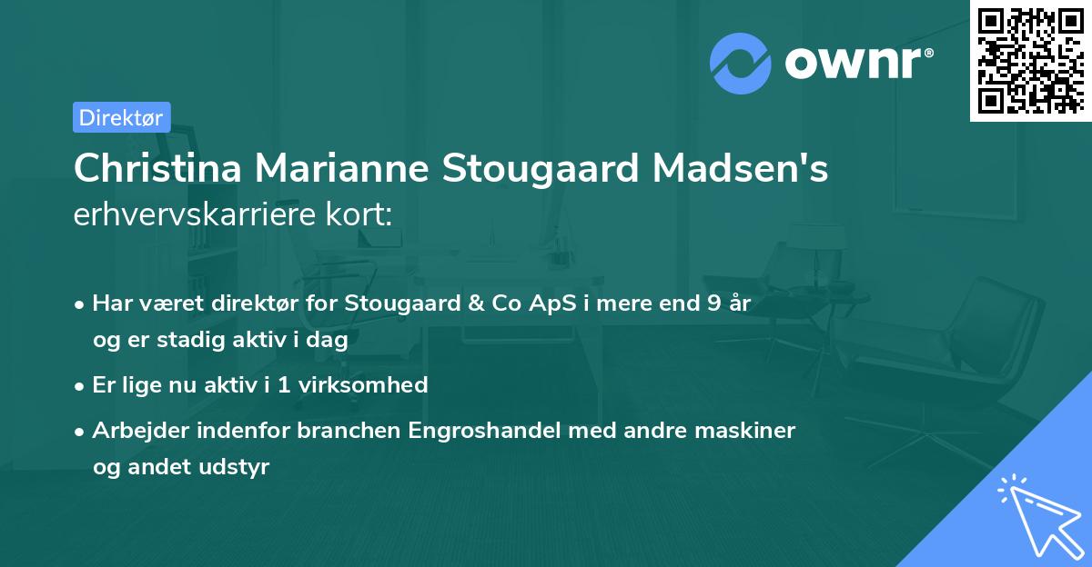 Christina Marianne Stougaard Madsen's erhvervskarriere kort