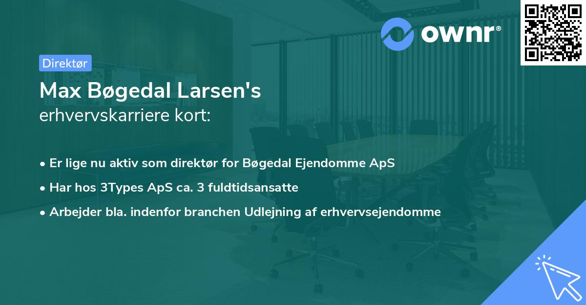 Max Bøgedal Larsen's erhvervskarriere kort
