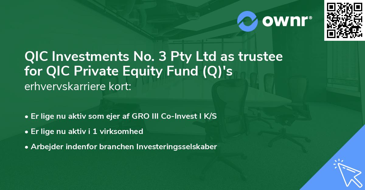 QIC Investments No. 3 Pty Ltd as trustee for QIC Private Equity Fund (Q)'s erhvervskarriere kort