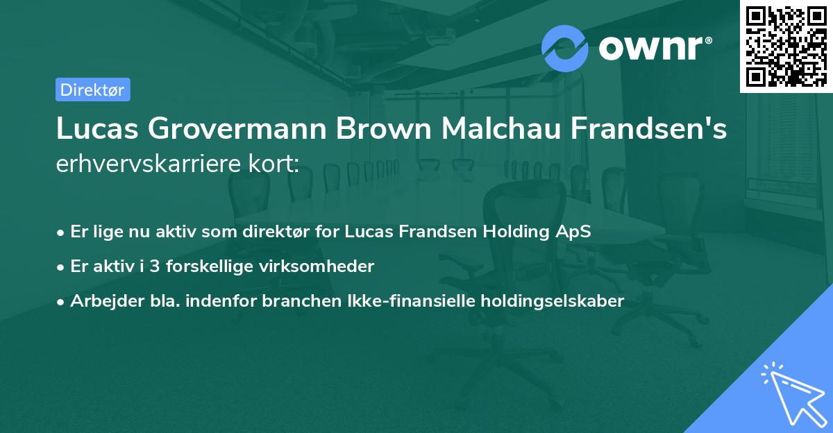 Lucas Grovermann Brown Malchau Frandsen's erhvervskarriere kort