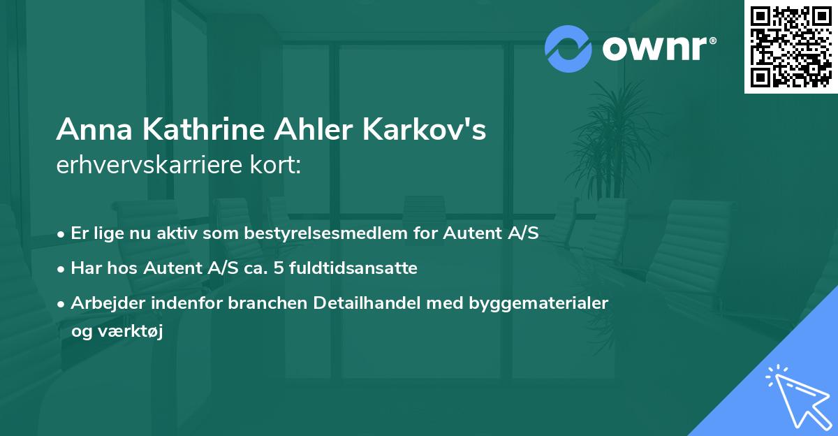 Anna Kathrine Ahler Karkov's erhvervskarriere kort