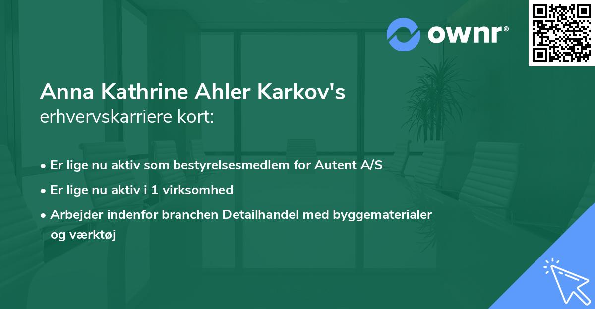 Anna Kathrine Ahler Karkov's erhvervskarriere kort