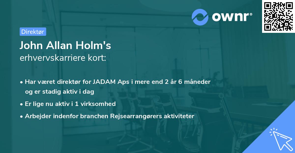 John Allan Holm's erhvervskarriere kort