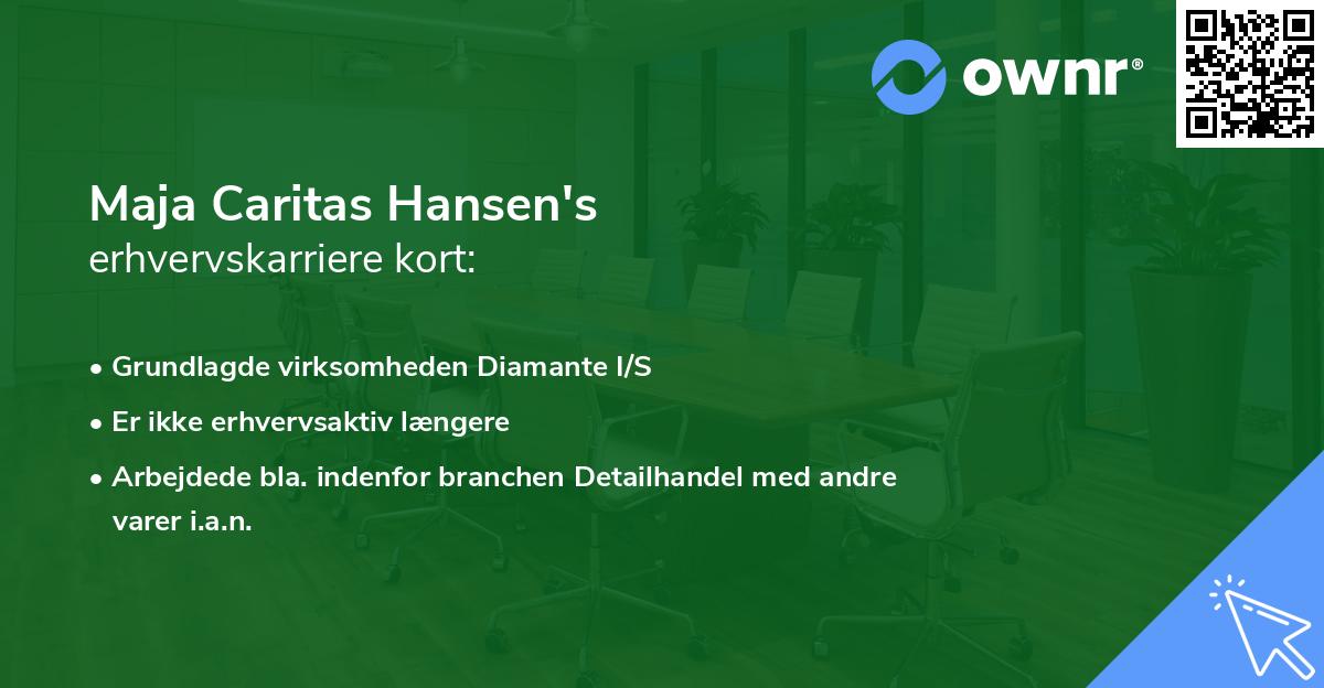 Maja Caritas Hansen's erhvervskarriere kort