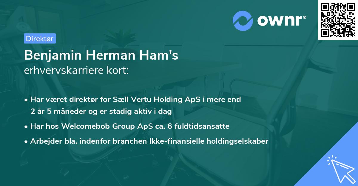 Benjamin Herman Ham's erhvervskarriere kort
