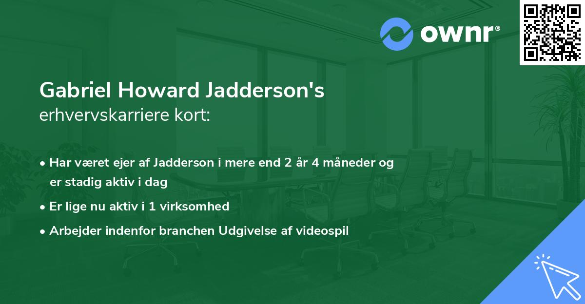 Gabriel Howard Jadderson's erhvervskarriere kort