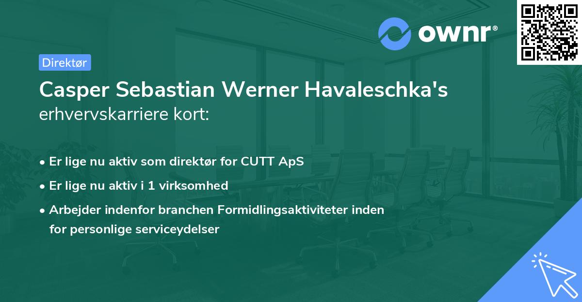 Casper Sebastian Werner Havaleschka's erhvervskarriere kort
