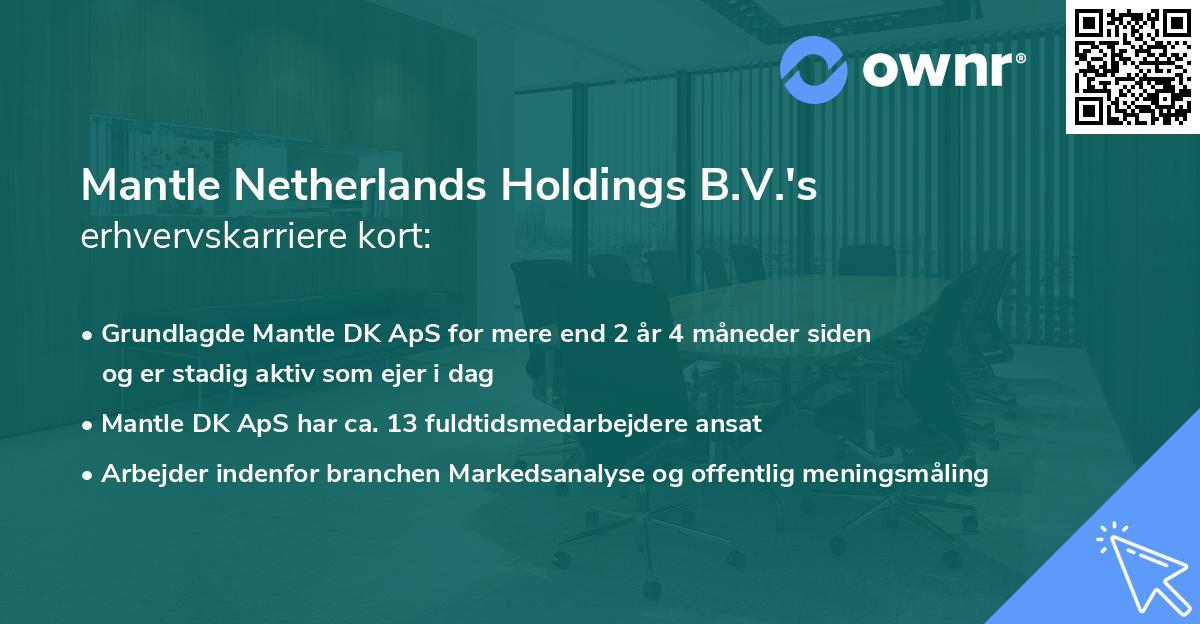 Mantle Netherlands Holdings B.V.'s erhvervskarriere kort