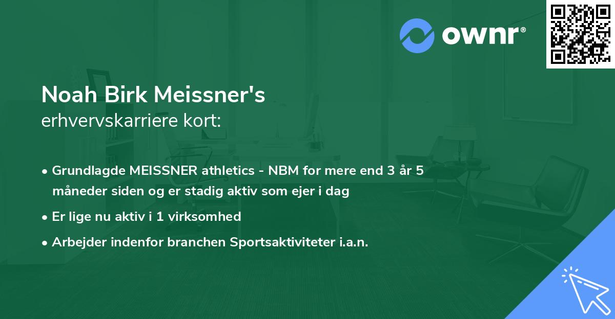 Noah Birk Meissner's erhvervskarriere kort
