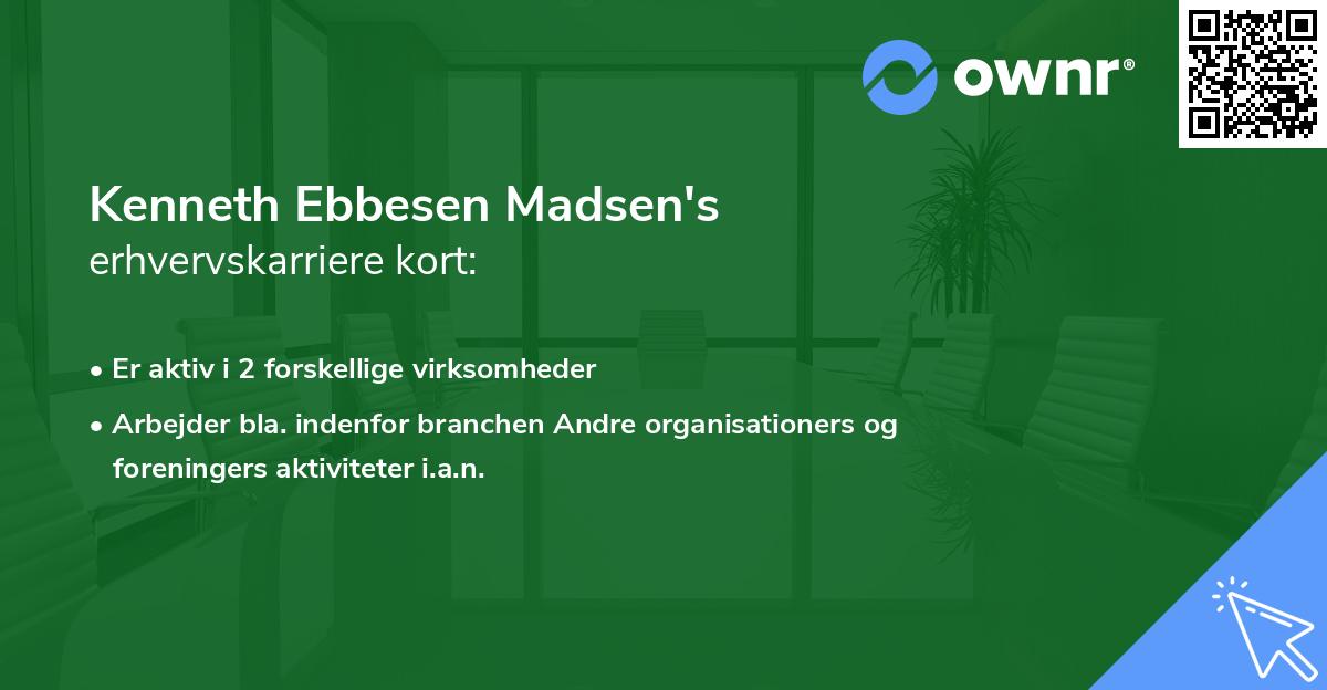 Kenneth Ebbesen Madsen's erhvervskarriere kort