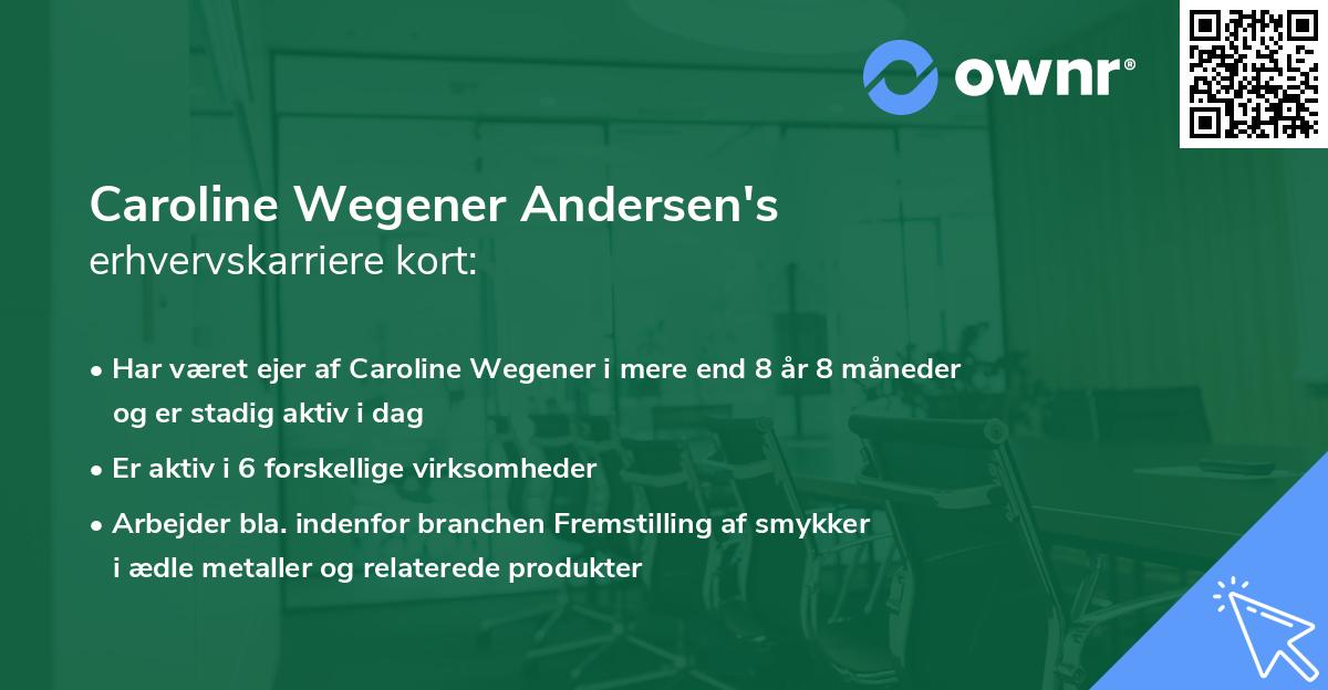 Caroline Wegener Andersen's erhvervskarriere kort