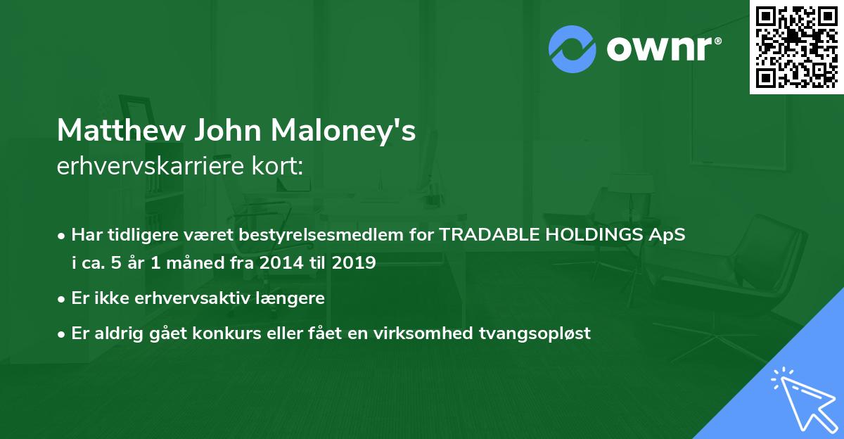 Matthew John Maloney's erhvervskarriere kort