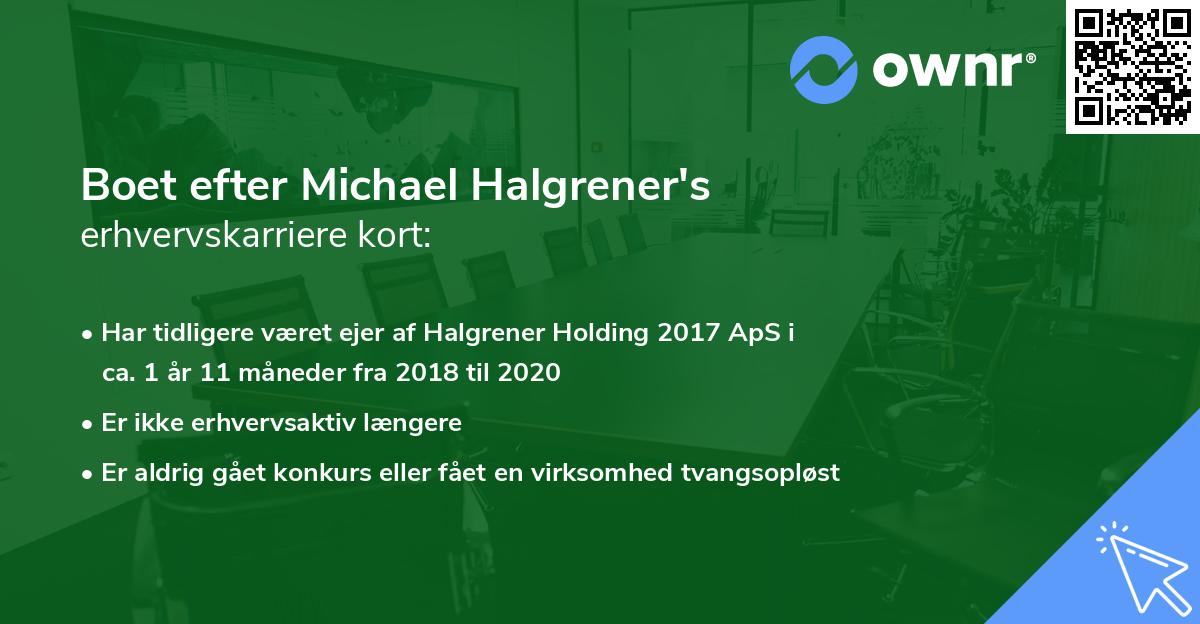 Boet efter Michael Halgrener's erhvervskarriere kort