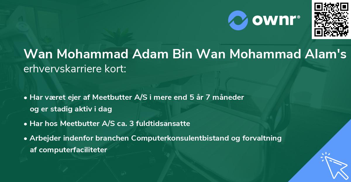Wan Mohammad Adam Bin Wan Mohammad Alam's erhvervskarriere kort