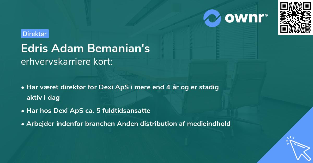 Edris Adam Bemanian's erhvervskarriere kort