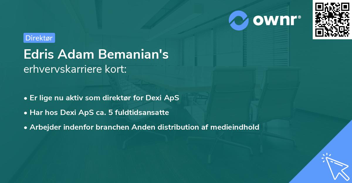 Edris Adam Bemanian's erhvervskarriere kort