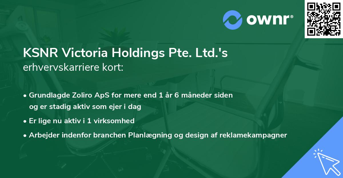 KSNR Victoria Holdings Pte. Ltd.'s erhvervskarriere kort