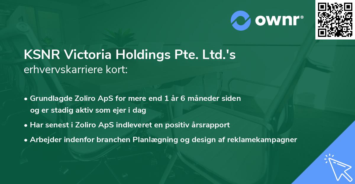 KSNR Victoria Holdings Pte. Ltd.'s erhvervskarriere kort
